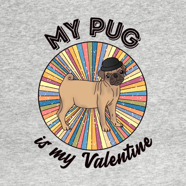 My pug is my Valentine - a retro vintage design by Cute_but_crazy_designs